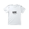 ALIVE. T-shirt White – Still Here